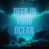 Deep in your ocean